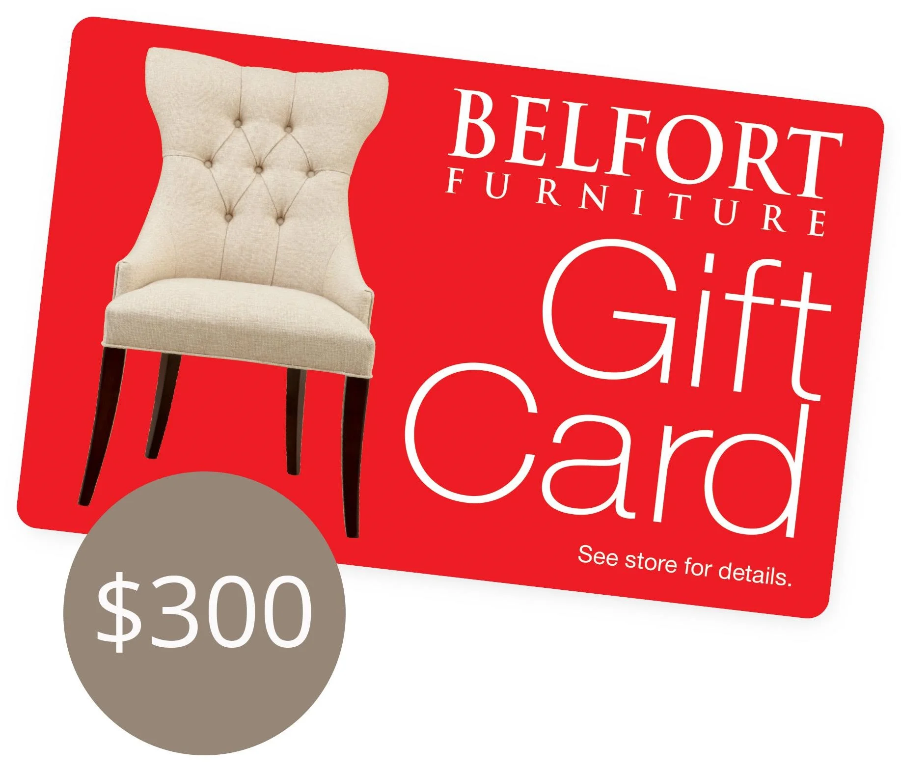 Belfort Furniture Gift Cards GIFTCARD300 300 Belfort Gift Card Belfort Furniture
